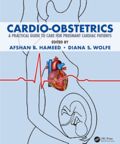 Cardio-Obstetrics: A Practical Guide to Care for Pregnant Cardiac Patients