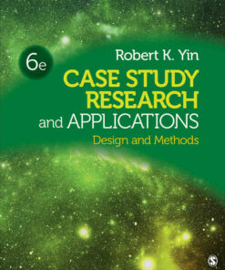 Case Study Research and Applications: Design and Methods 6th Edition