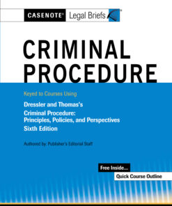 Casenote Legal Briefs for Criminal Procedure Keyed to Dressler and Thomas