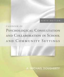 Cas
of Psychological Consultation and Collaboration in School and Community Settings 6th Edition