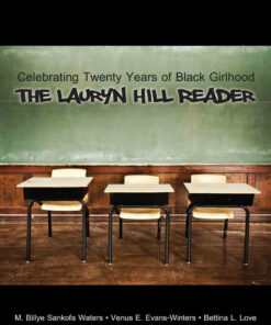 Celebrating Twenty Years of Black Girlhood: The Lauryn Hill Reader