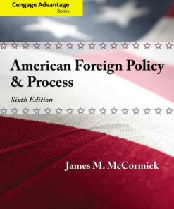 Cengage Advantage: American Foreign Policy and Process, 6th Edition