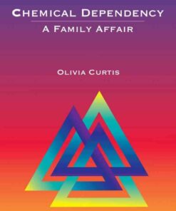 Chemical Dependency: A Family Affair 1st Edition