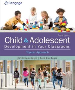 Child and Adolescent Development in Your Classroom Topical Approach 4th Edition