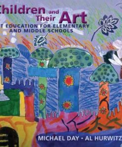 Children and Their Art: Art Education for Elementary and Middle Schools 9th Edition