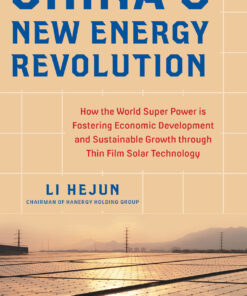 China's New Energy Revolution: How the World Super Power is Fostering Economic Development and Sustainable Growth through Thin-Film Solar Technology