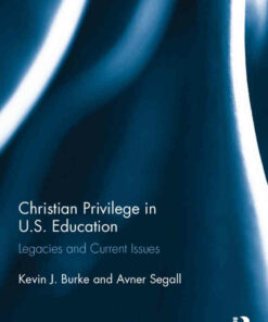 Christian Privilege in U.S. Education: Legacies and Current Issues
