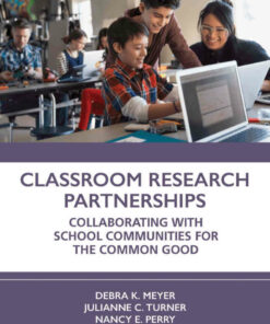 Classroom Research Partnerships: Collaborating with School Communities for the Common Good