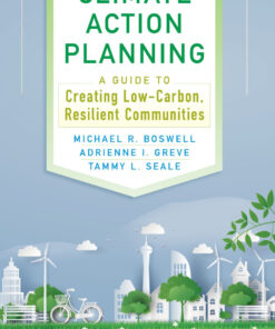 Climate Action Planning: A Guide to Creating Low-Carbon Resilient Communities