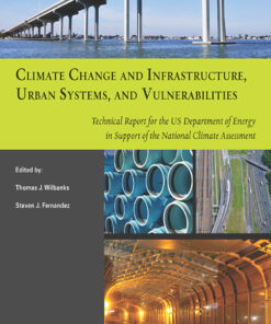 Climate Change and Infrastructure Urban Systems and Vulnerabilities: Technical Report for the U.S. Department of Energy in Support of the National Climate Assessment