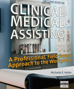 Clinical Medical Assisting: A Professional Field Smart Approach to the Workplace 2nd Edition