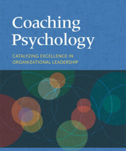 Coaching Psychology: Catalyzing Excellence in Organizational Leadership