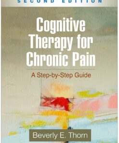 Cognitive Therapy for Chronic Pain: A Step-by-Step Guide