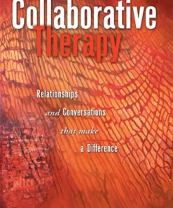 Collaborative Therapy: Relationships And Conversations That Make a Difference