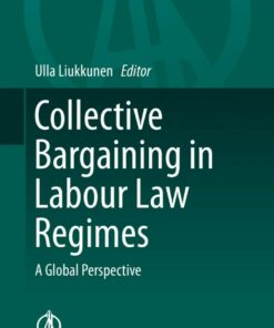 Collective Bargaining in Labour Law Regimes: A Global Perspective