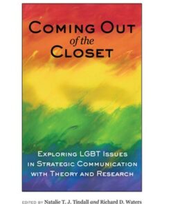 Coming out of the Closet: Exploring LGBT Issues in Strategic Communication with Theory and Research