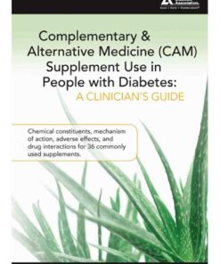 Complementary and Alternative Medicine (CAM) Supplement Use in People with Diabetes: A Clinician's Guide: A Clinician's Guide
