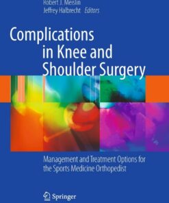 Complications in Knee and Shoulder Surgery: Management and Treatment Options for the Sports Medicine Orthopedist
