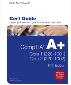 CompTIA A+ Core 1 (220-1001) and Core 2 (220-1002) Cert Guide 5th Edition