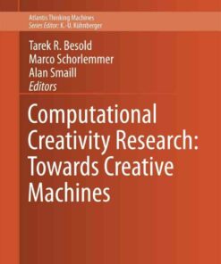 Computational Creativity Research: Towards Creative Machines