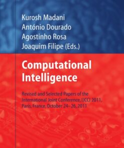 Computational Intelligence: Revised and Selected Papers of the International Joint Conference IJCCI 2011 Paris France October 24-26 2011