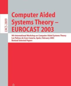 Computer Aided Systems Theory - EUROCAST 2003 9th International Workshop on Computer Aided Systems Theory Las Palmas de Gran Canaria Spain February 24-28 2003 RevisedSelected Papers
