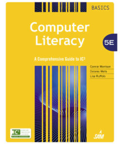 Computer Literacy BASICS: A Comprehensive Guide to IC3 5th Edition
