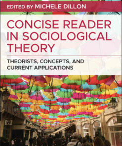 Concise Reader in Sociological Theory: Theorists Concepts and Current Applications 1st Edition