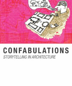 Confabulations : Storytelling in Architecture