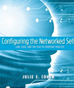 Configuring the Networked Self: Law Code and the Play of Everyday Practice