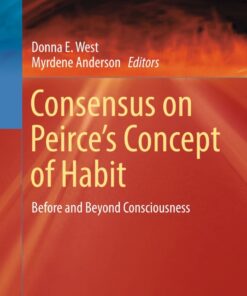 Consensus on Peirce?s Concept of Habit: Before and Beyond Consciousness