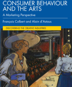 Consumer Behaviour and the Arts: A Marketing Perspective 1st Edition