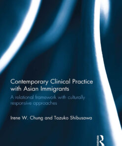 Contemporary Clinical Practice with Asian Immigrants: A Relational Framework with Culturally Responsive Approaches
