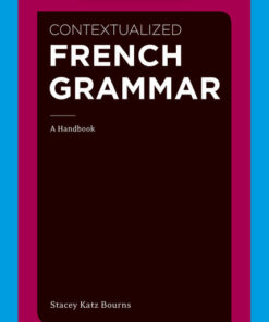 Contextualized French Grammar: A Handbook 1st Edition