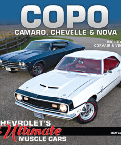 COPO Camaro Chevelle & Nova: Chevrolet's Ultimate Muscle Cars