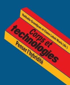 Corps et technologies: Penser lhybridit�