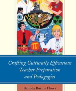 Crafting Culturally Efficacious Teacher Preparation and Pedagogies