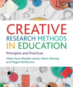 Creative Research Methods in Education: Principles and Practices