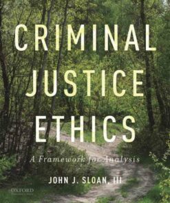 Criminal Justice Ethics: A Framework for Analysis