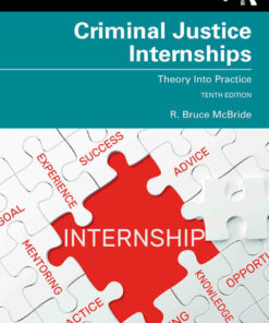 Criminal Justice Internships: Theory Into Practice 10th Edition
