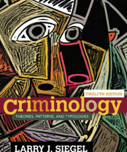 Criminology: Theories Patterns and Typologies 12th Edition