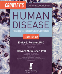 Crowley?s An Introduction to Human Disease: Pathology and Pathophysiology Correlations 10th Edition