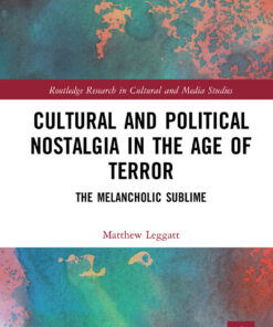 Cultural and Political Nostalgia in the Age of Terror: The Melancholic Sublime