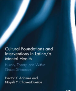 Cultural Foundations and Interventions in Latino/a Mental Health: History Theory and within Group Differences