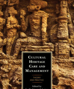 Cultural Heritage Care and Management: Theory and Practice