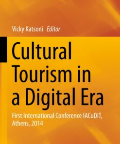 Cultural Tourism in a Digital Era: First International Conference IACuDiT Athens 2014