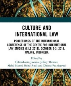 Culture and International Law: Proceedings of the International Conference of the Centre for International Law Studies (CILS 2018) October 2-3 2018 Malang Indonesia