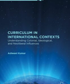 Curriculum in International Contexts: Understanding Colonial Ideological and Neoliberal Influences