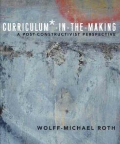 Curriculum*-in-the-Making: A Post-constructivist Perspective