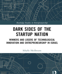 Dark Sides of the Startup Nation: Winners and Losers of Technological Innovation and Entrepreneurship in Israel
